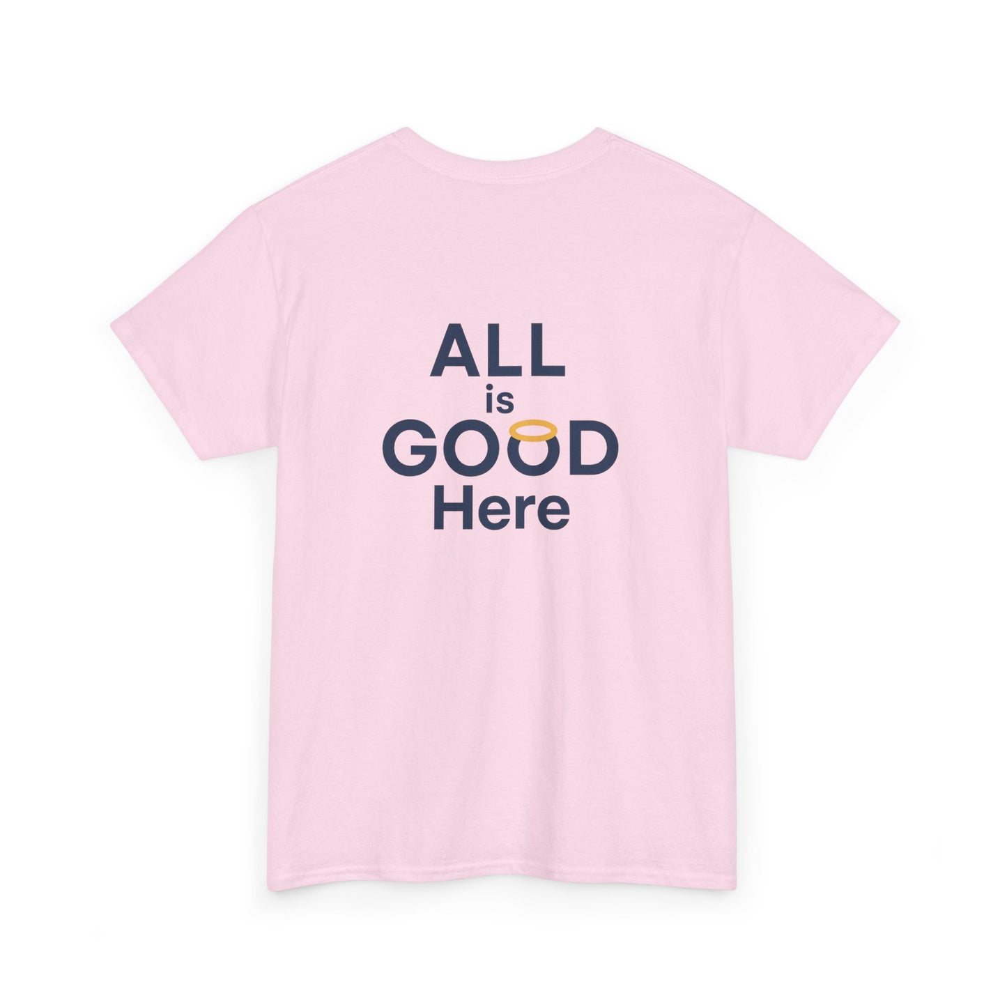 All is GOOD Here Unisex Heavy Cotton Tee