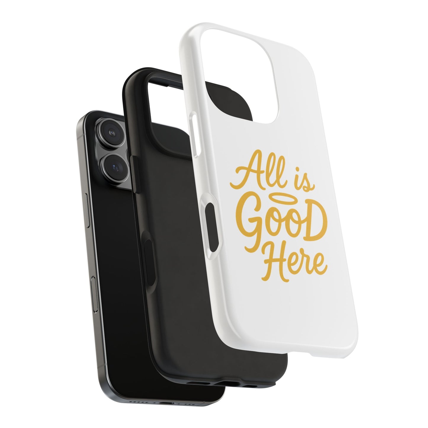 ALL is GOOD Here (Android+iPhone) Tough Phone Case