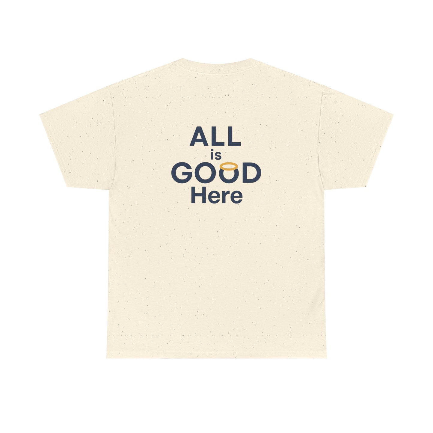 All is GOOD Here Unisex Heavy Cotton Tee
