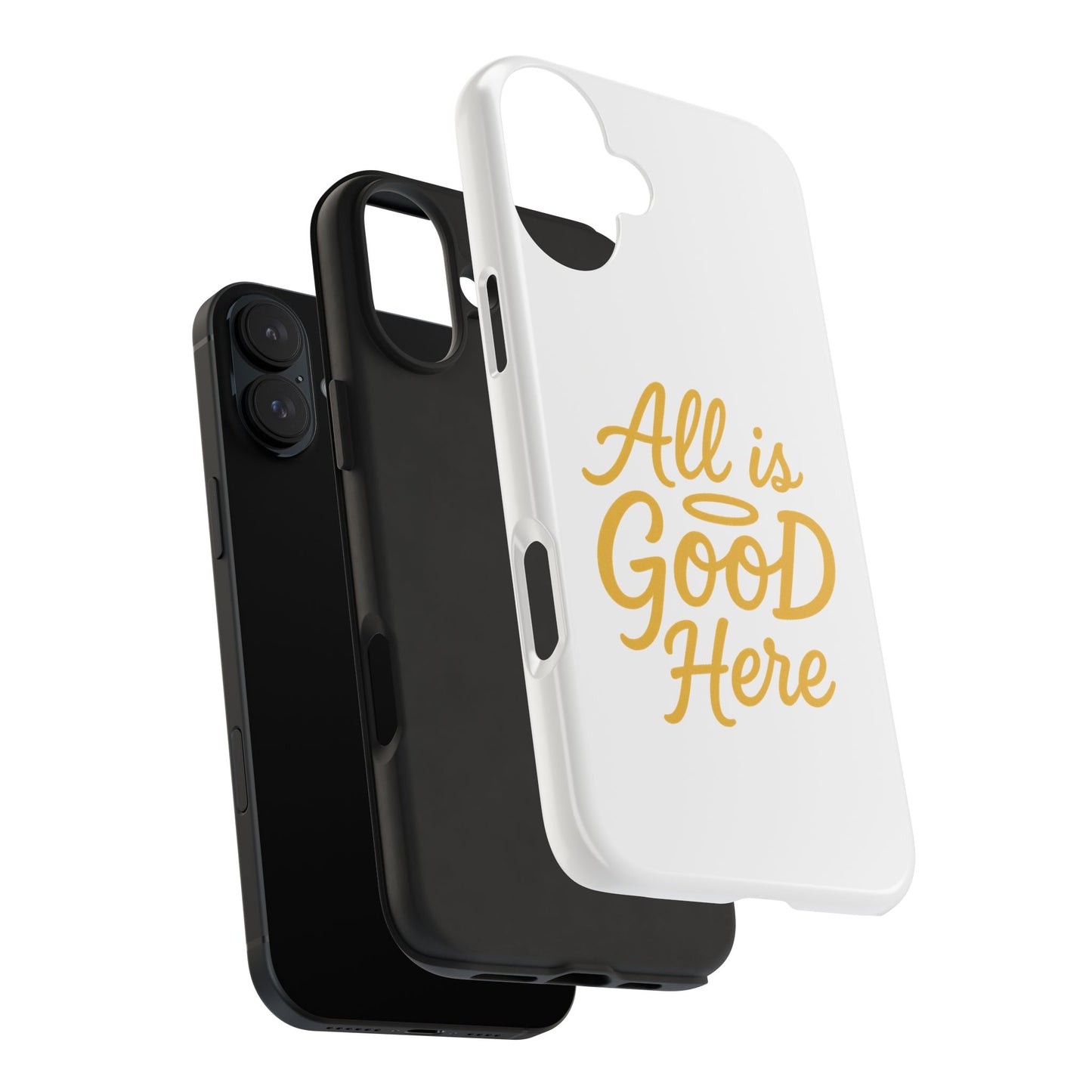 ALL is GOOD Here (Android+iPhone) Tough Phone Case
