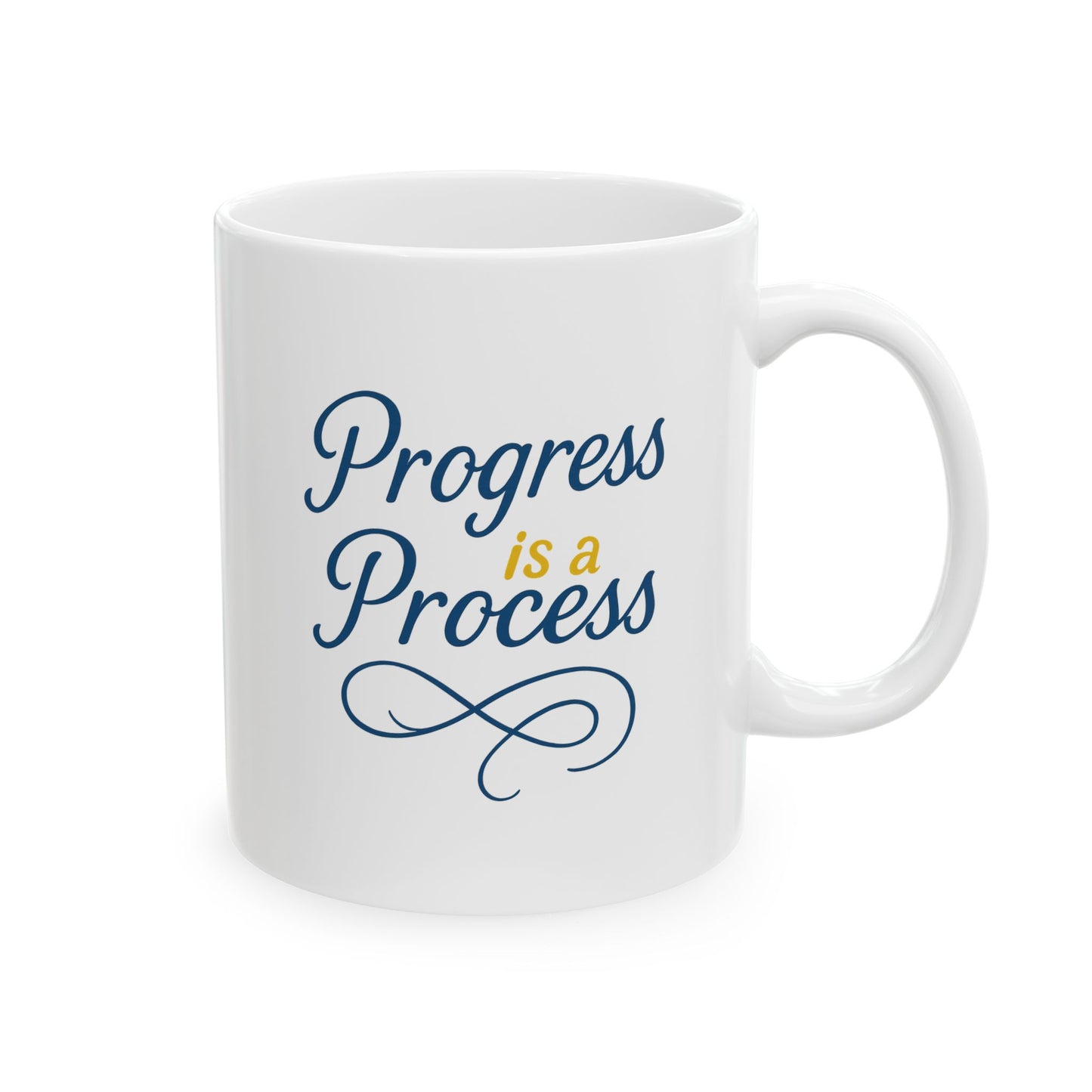 Ceramic Mug — "Progress is a Process" Inspirational Coffee Mug (11oz & 15oz)