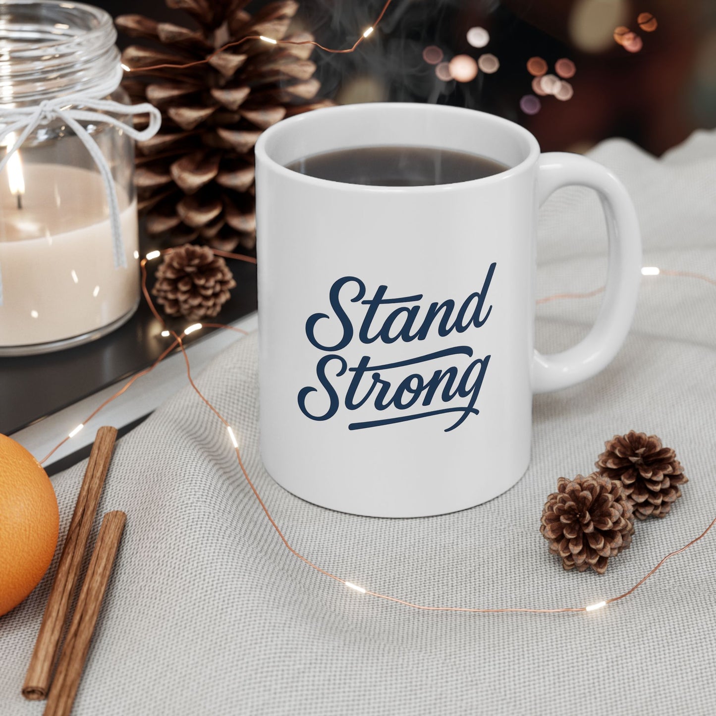 Ceramic Mug — "Stand Strong" Inspirational Coffee Mug (11oz & 15oz)