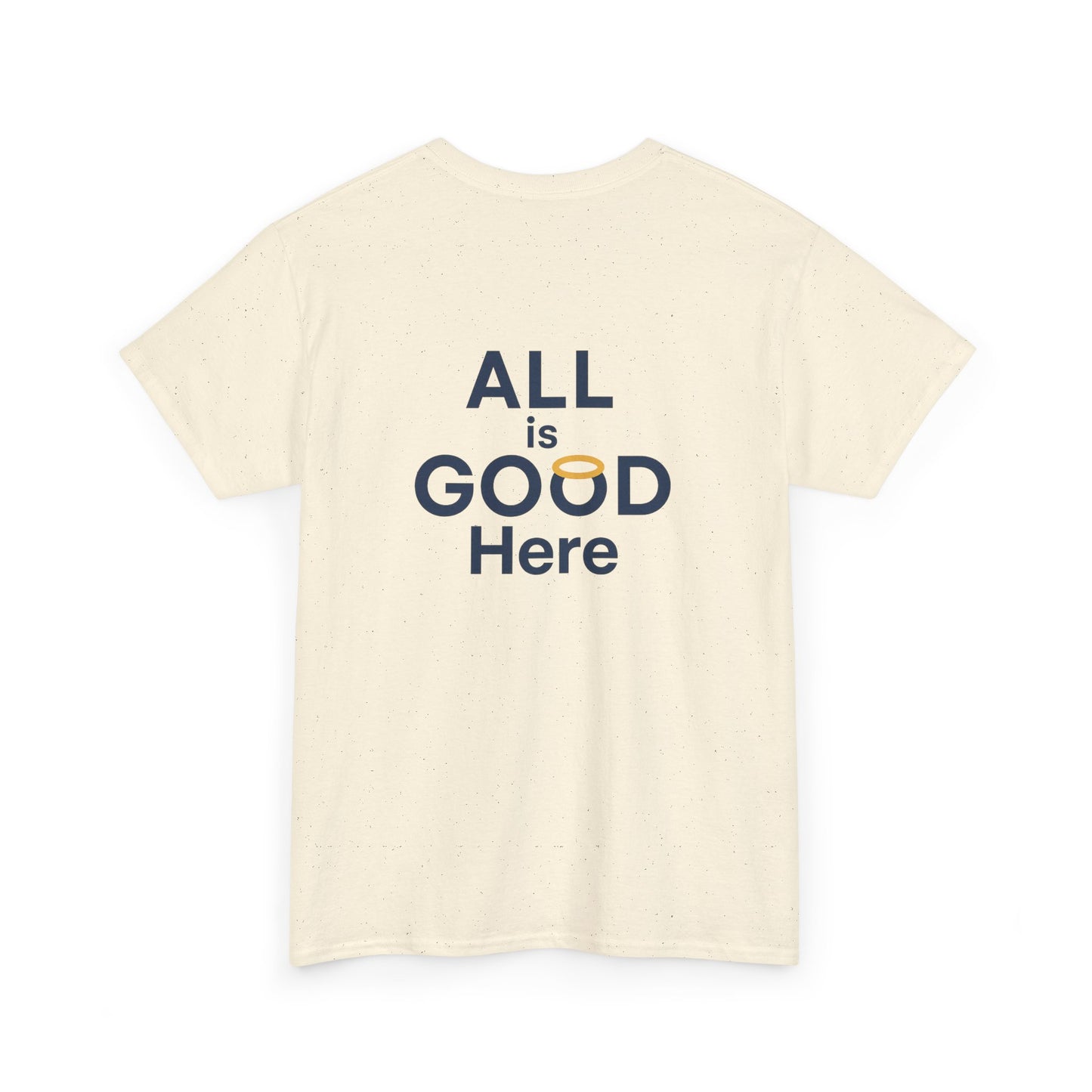 All is GOOD Here Unisex Heavy Cotton Tee