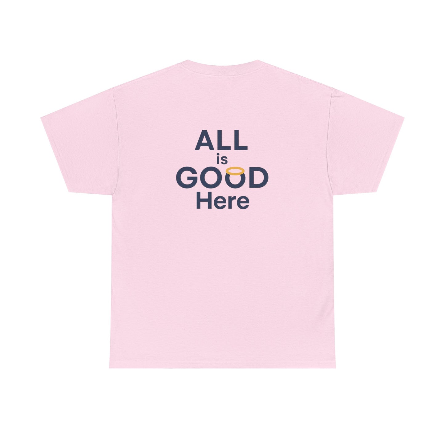 All is GOOD Here Unisex Heavy Cotton Tee