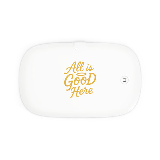 UV Phone Sanitizer & Wireless Charger - "All is Good Here"
