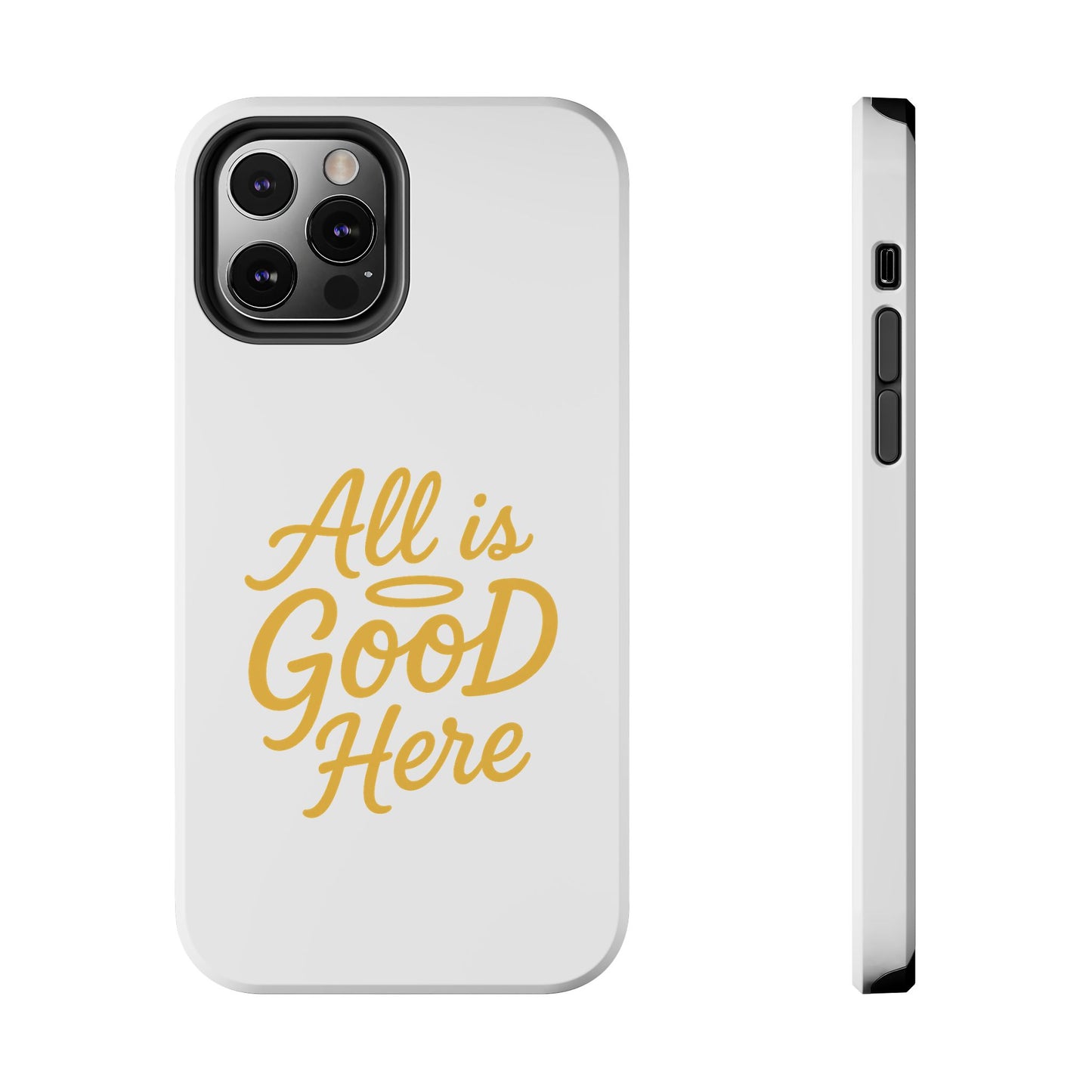 ALL is GOOD Here (Android+iPhone) Tough Phone Case