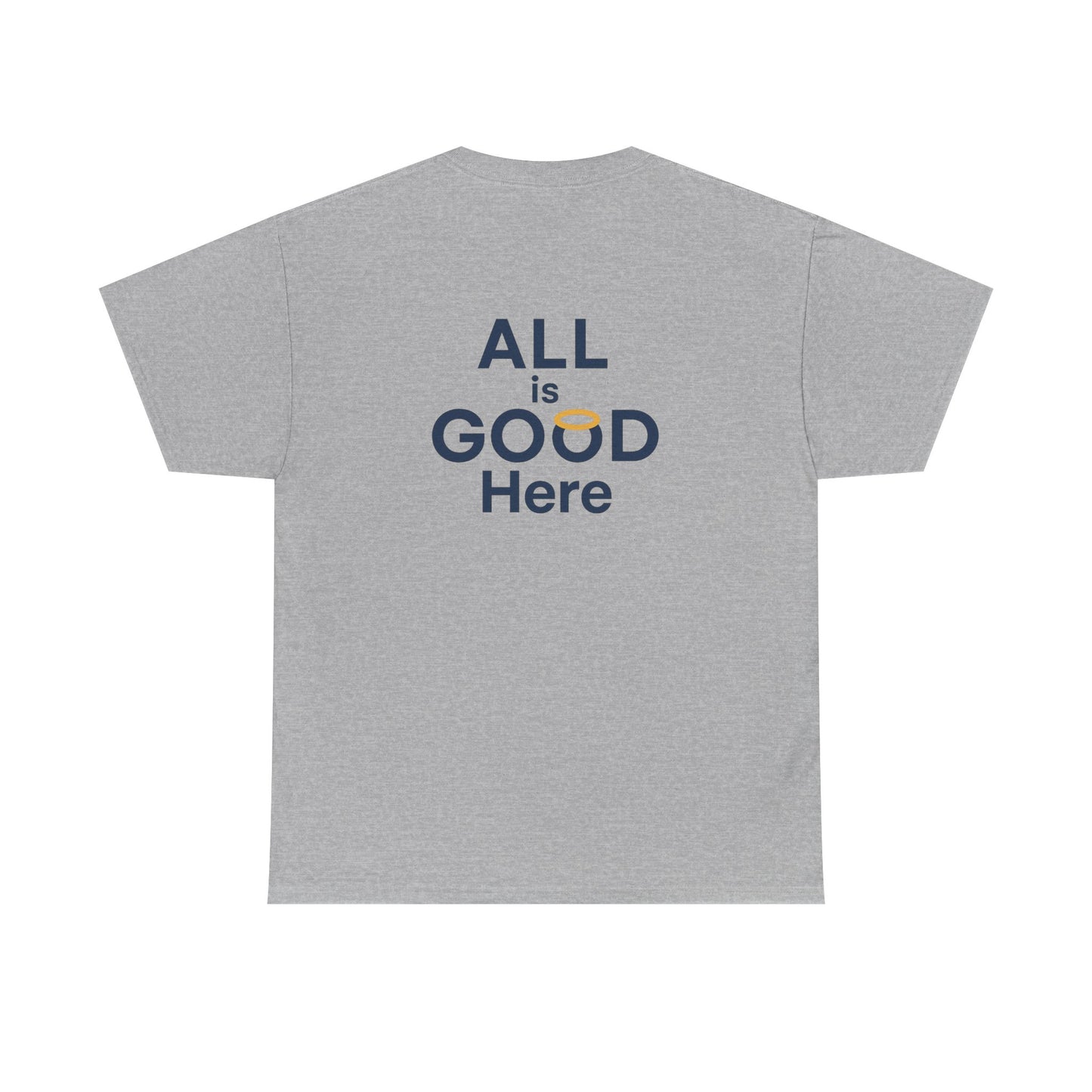 All is GOOD Here Unisex Heavy Cotton Tee