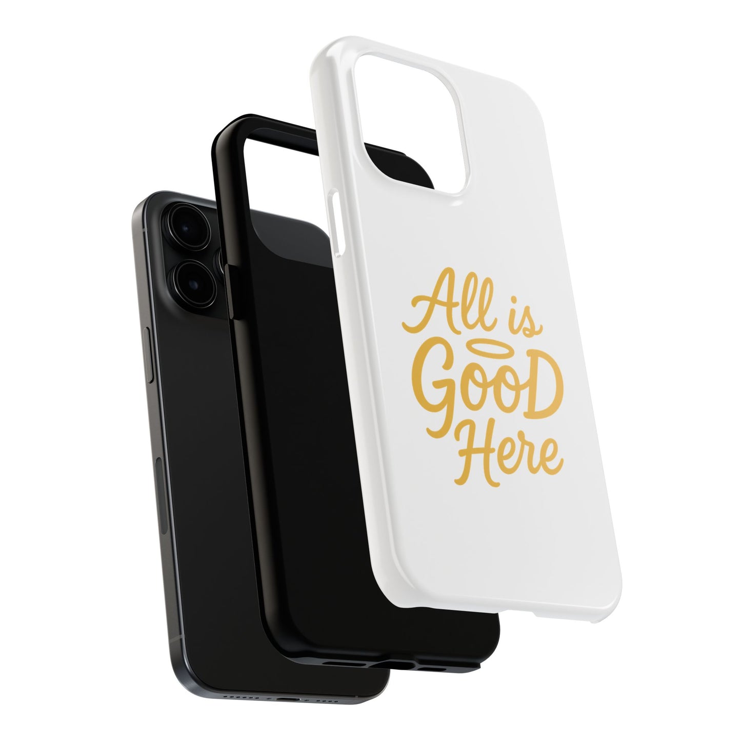 ALL is GOOD Here (Android+iPhone) Tough Phone Case