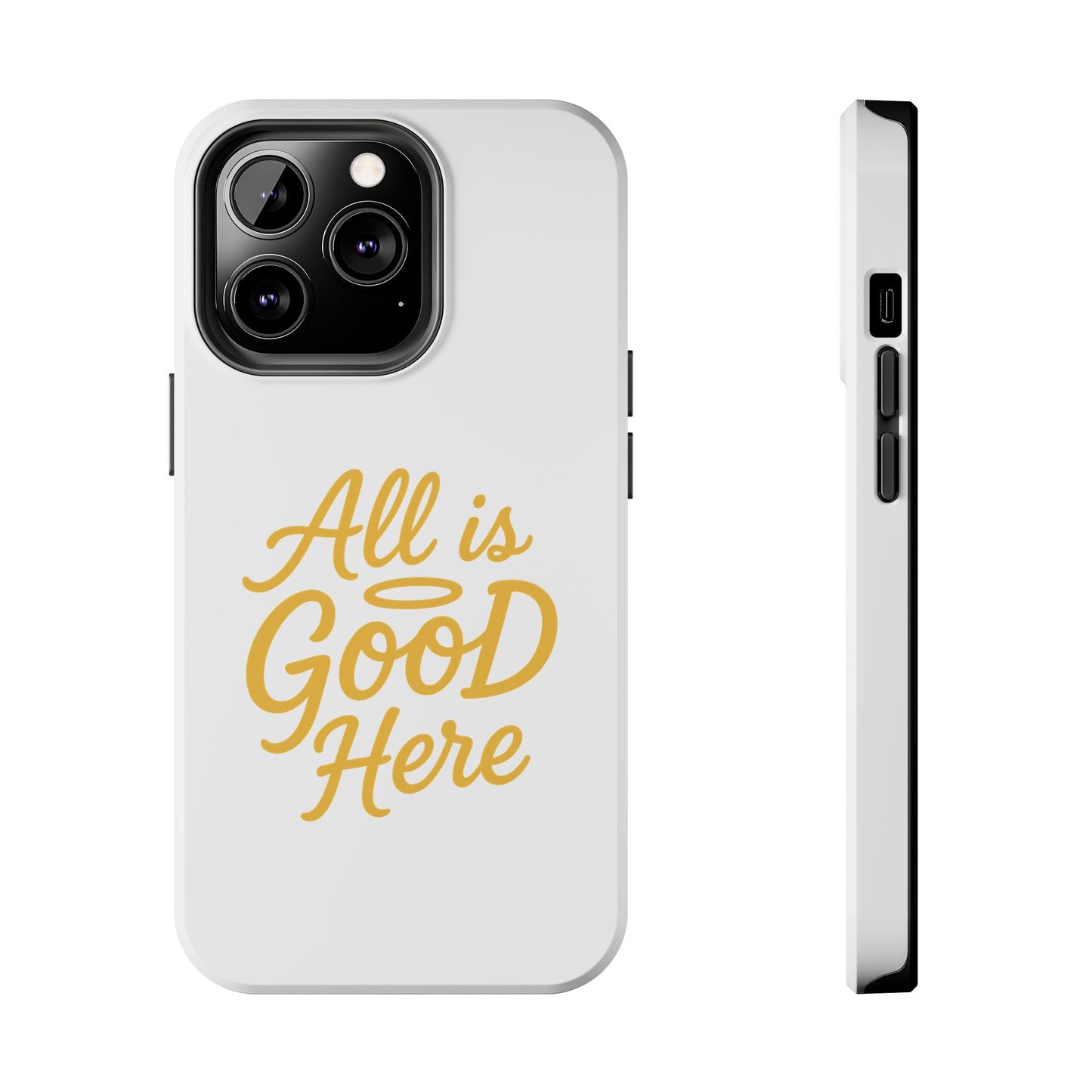 ALL is GOOD Here (Android+iPhone) Tough Phone Case