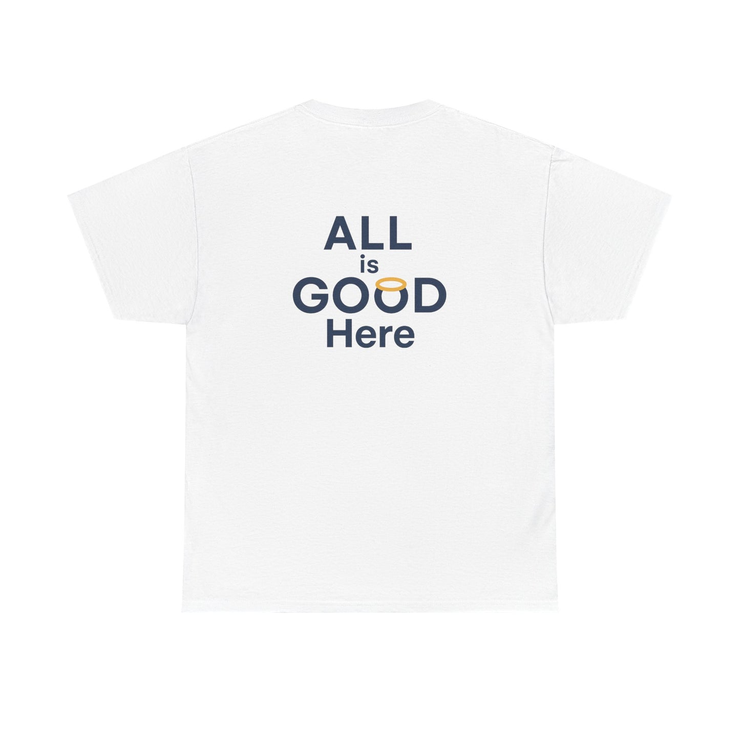 All is GOOD Here Unisex Heavy Cotton Tee