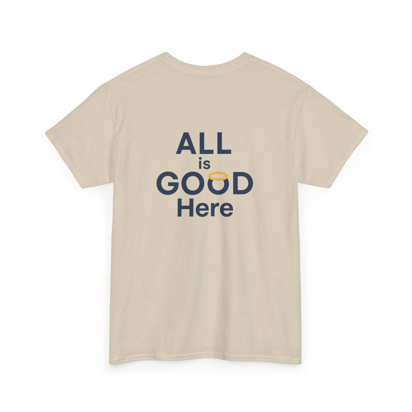 All is GOOD Here Unisex Heavy Cotton Tee