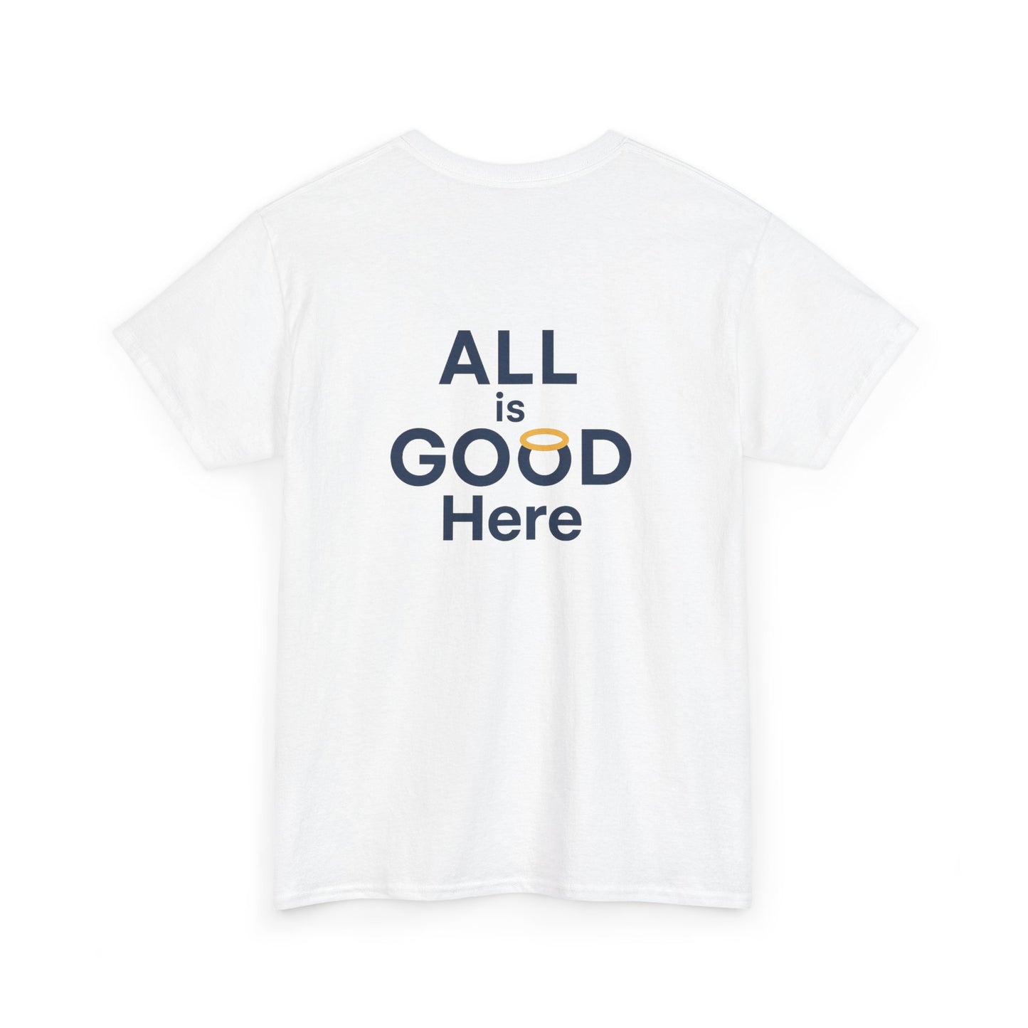 All is GOOD Here Unisex Heavy Cotton Tee