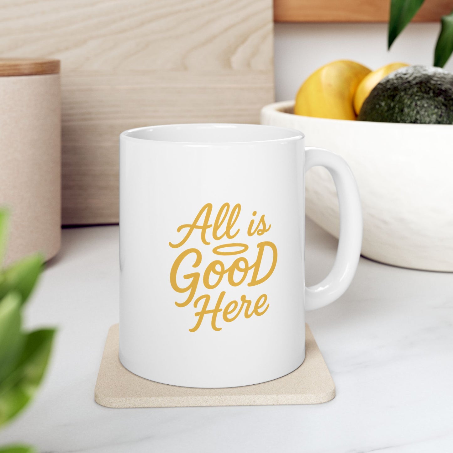 Ceramic Mug — "ALL is GOOD Here" Inspirational Coffee Mug (11oz & 15oz)