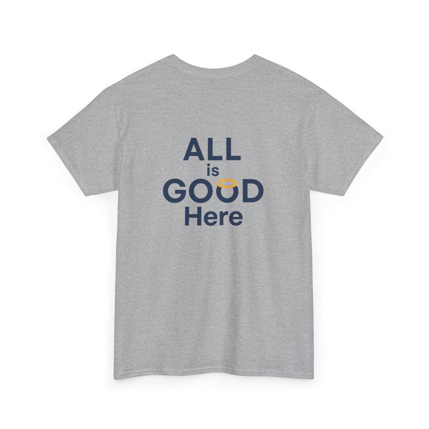 All is GOOD Here Unisex Heavy Cotton Tee