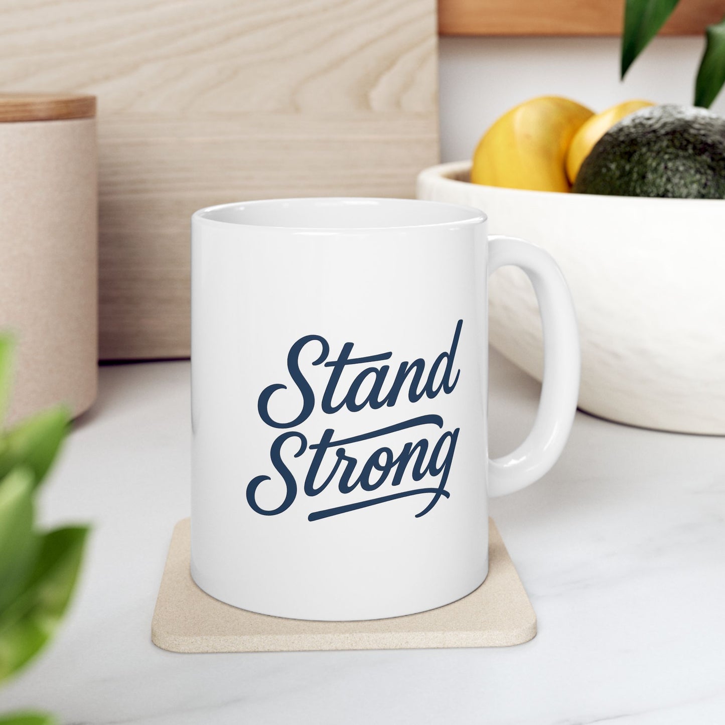Ceramic Mug — "Stand Strong" Inspirational Coffee Mug (11oz & 15oz)