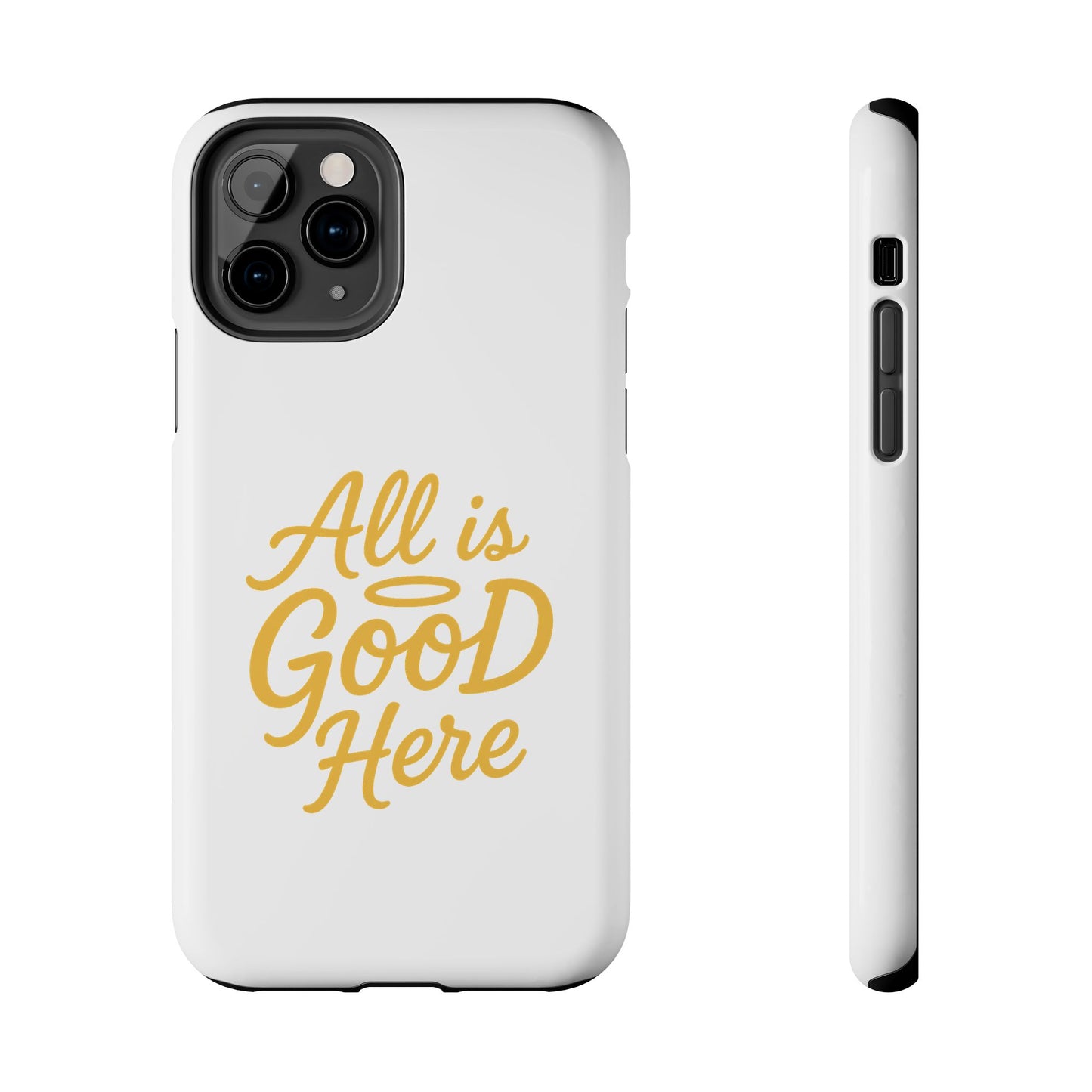 ALL is GOOD Here (Android+iPhone) Tough Phone Case