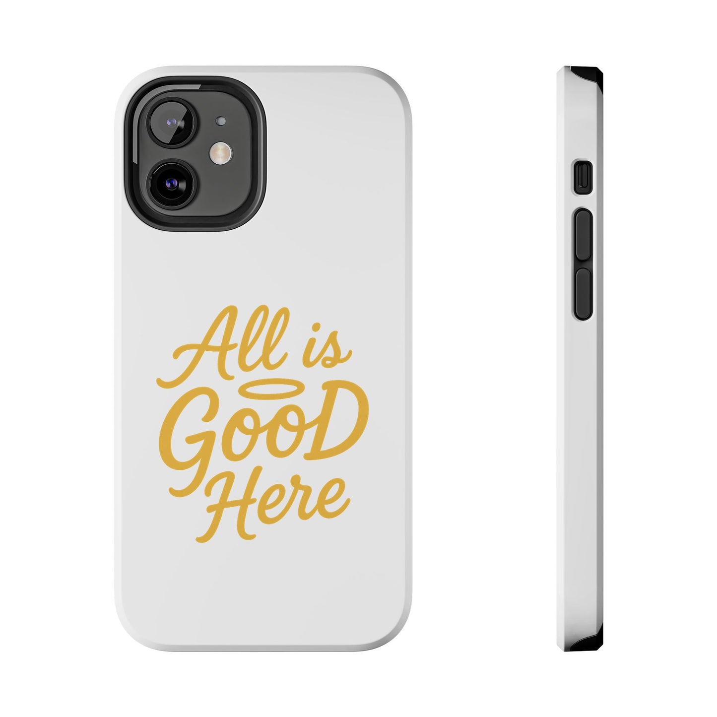 ALL is GOOD Here (Android+iPhone) Tough Phone Case