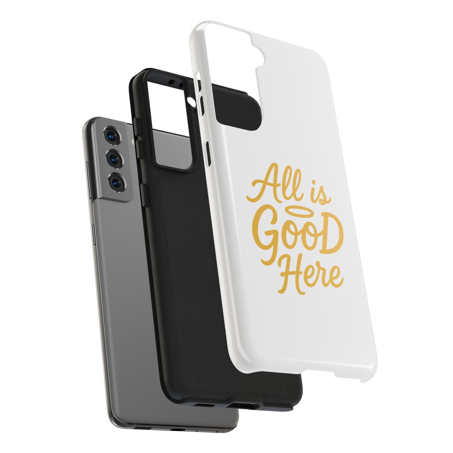 ALL is GOOD Here (Android+iPhone) Tough Phone Case