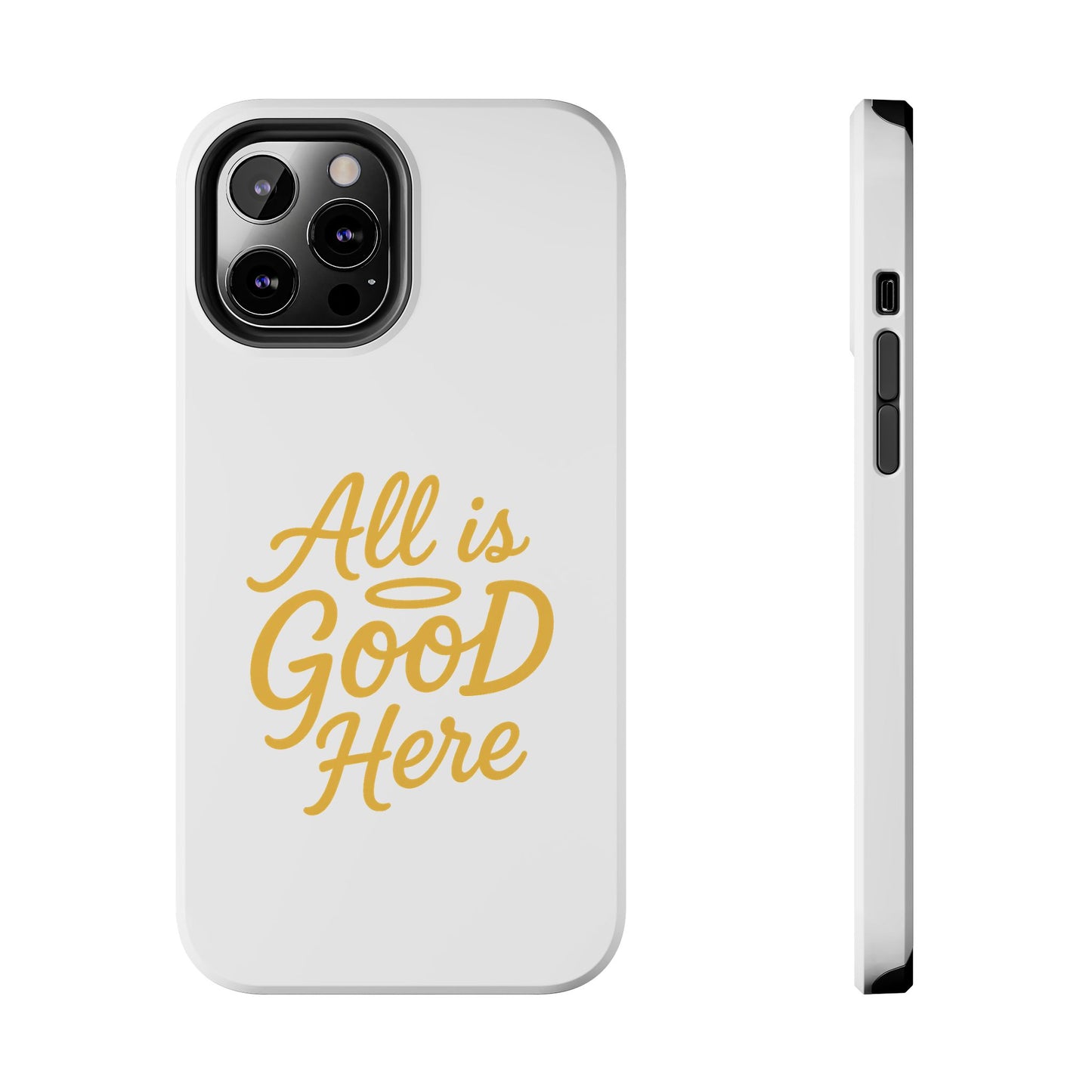 ALL is GOOD Here (Android+iPhone) Tough Phone Case